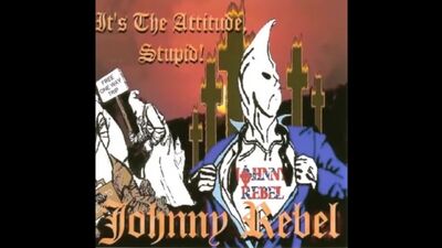 Johnny Rebel Quit your bitchin nigger!