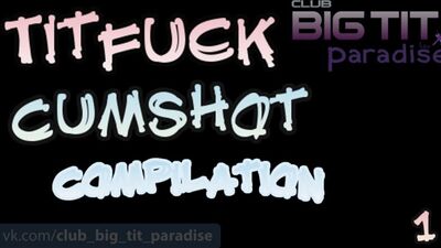 Titfuck Cumshot Compilation